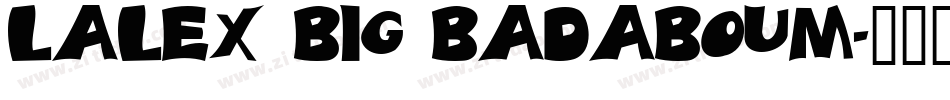Lalex Big Badaboum字体转换